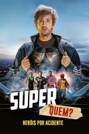 Image Super Quem? Heróis Por Acidente